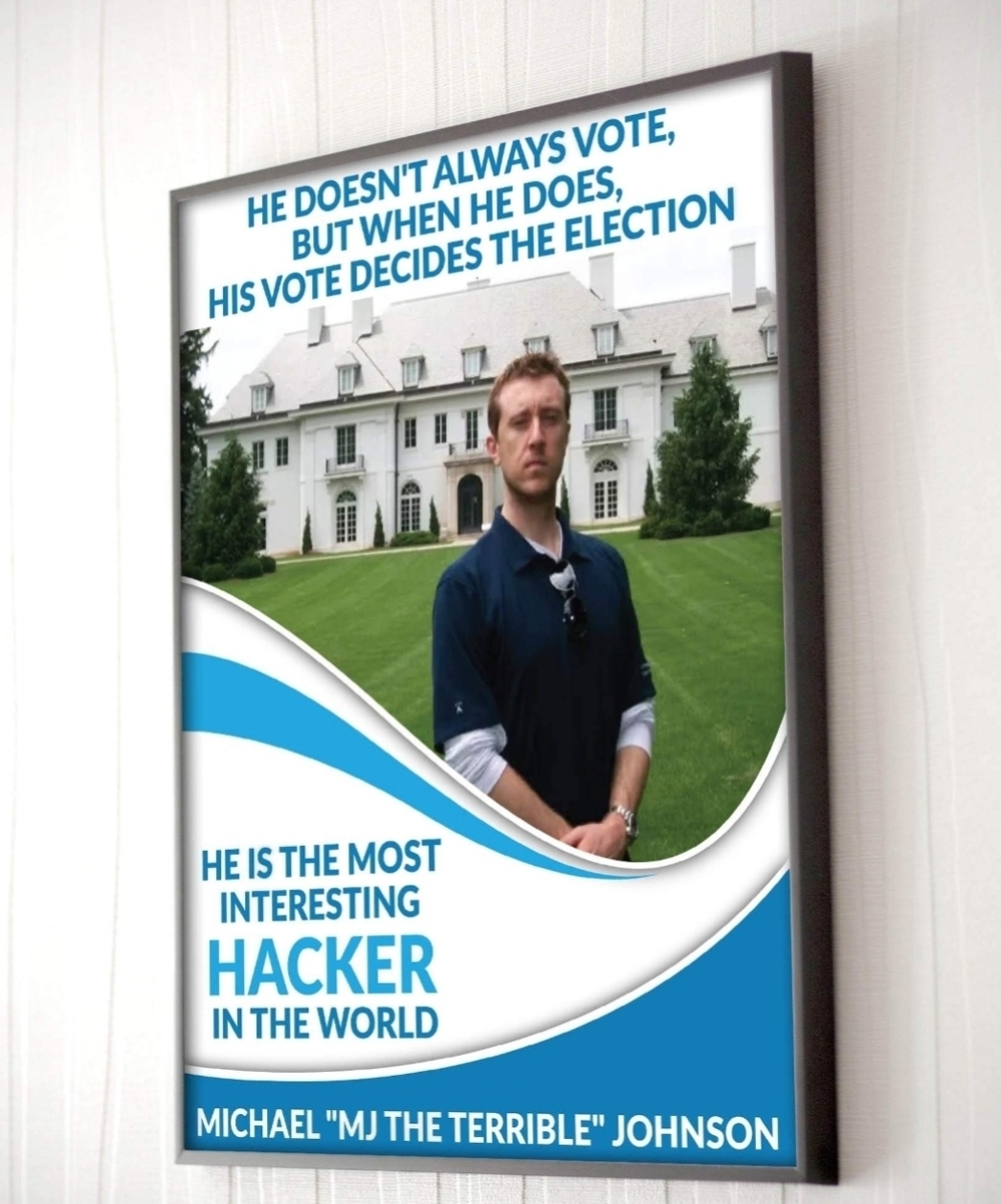 Michael MJ The Terrible Johnson Only Vote That Counts Most Interesting Hacker Poster Picture