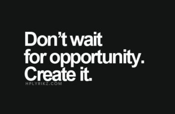 Masters of Money LLC Don't wait for opportunity. Create it. Picture Quote