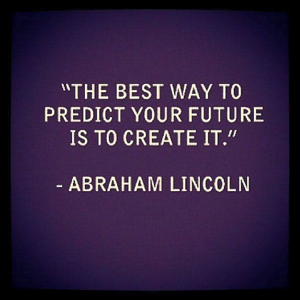 Masters of Money LLC Best Way To Predict The Future Abraham Lincoln Quote Picture