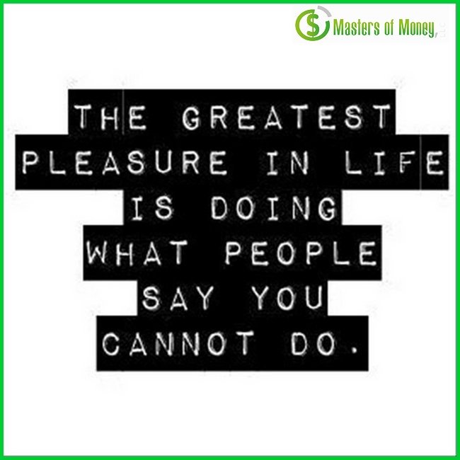 Masters of Money LLC Logo Branded The Greatest Pleasure In Life Picture Quote