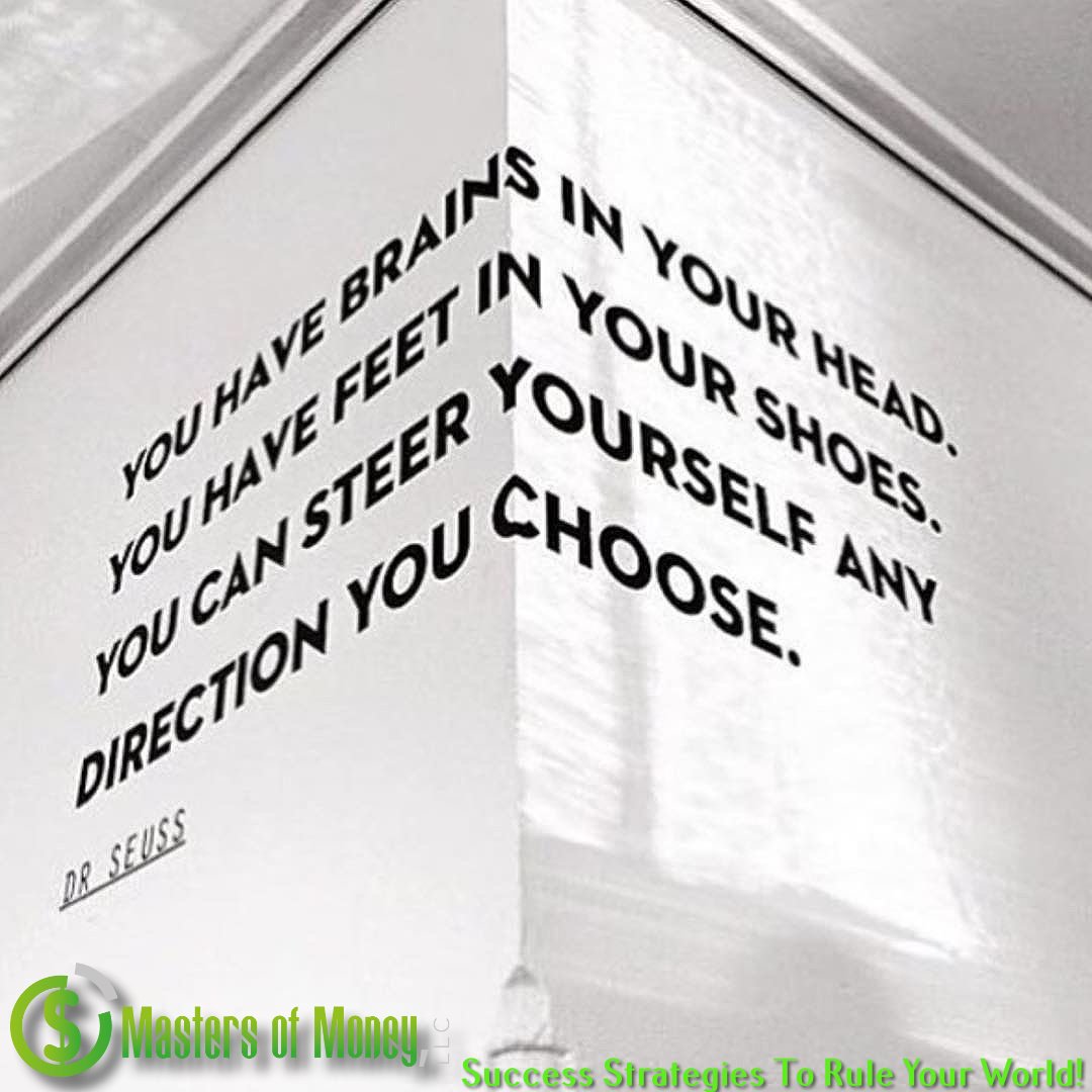Masters of Money LLC Any Direction You Choose Quote Picture